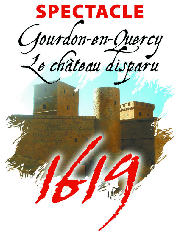 Affiche du spectacle « 1619 : Gourdon-en-Quercy, le château disparu »