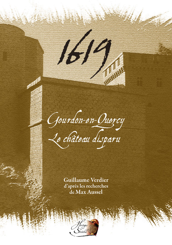 Couverture du livre 1619 : Gourdon-en-Quercy, le château disparu, de Guillaume Verdier d’après les recherches de Max Aussel